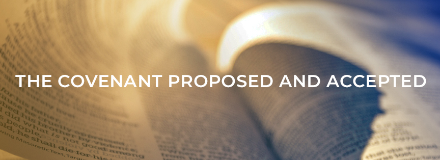 The Covenant Proposed and Accepted